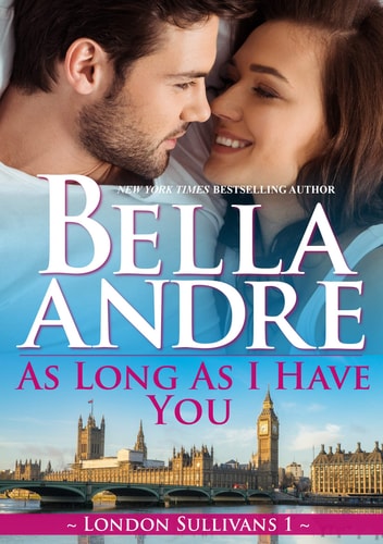 As Long As I Have You (London Sullivans, Band 1)