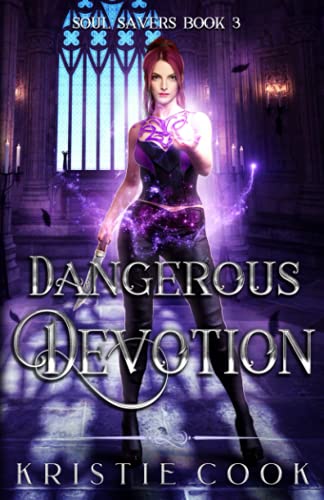 Dangerous Devotion (Soul Savers, Band 3)