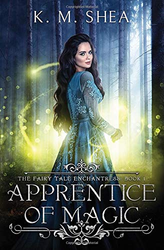 Apprentice of Magic (The Fairy Tale Enchantress, Band 1)