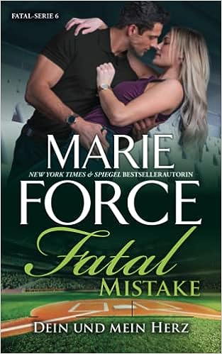 Fatal Mistake – Dein und mein Herz (Fatal Serie, Band 6)