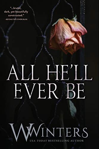 All He'll Ever Be (Merciless World Series, Band 1)