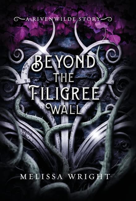 Beyond the Filigree Wall (Rivenwilde, Band 1)