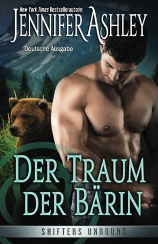 Der Traum der Bärin: Deutsche Ausgabe (Shifters Unbound: Deutsche Ausgabe, Band 12)