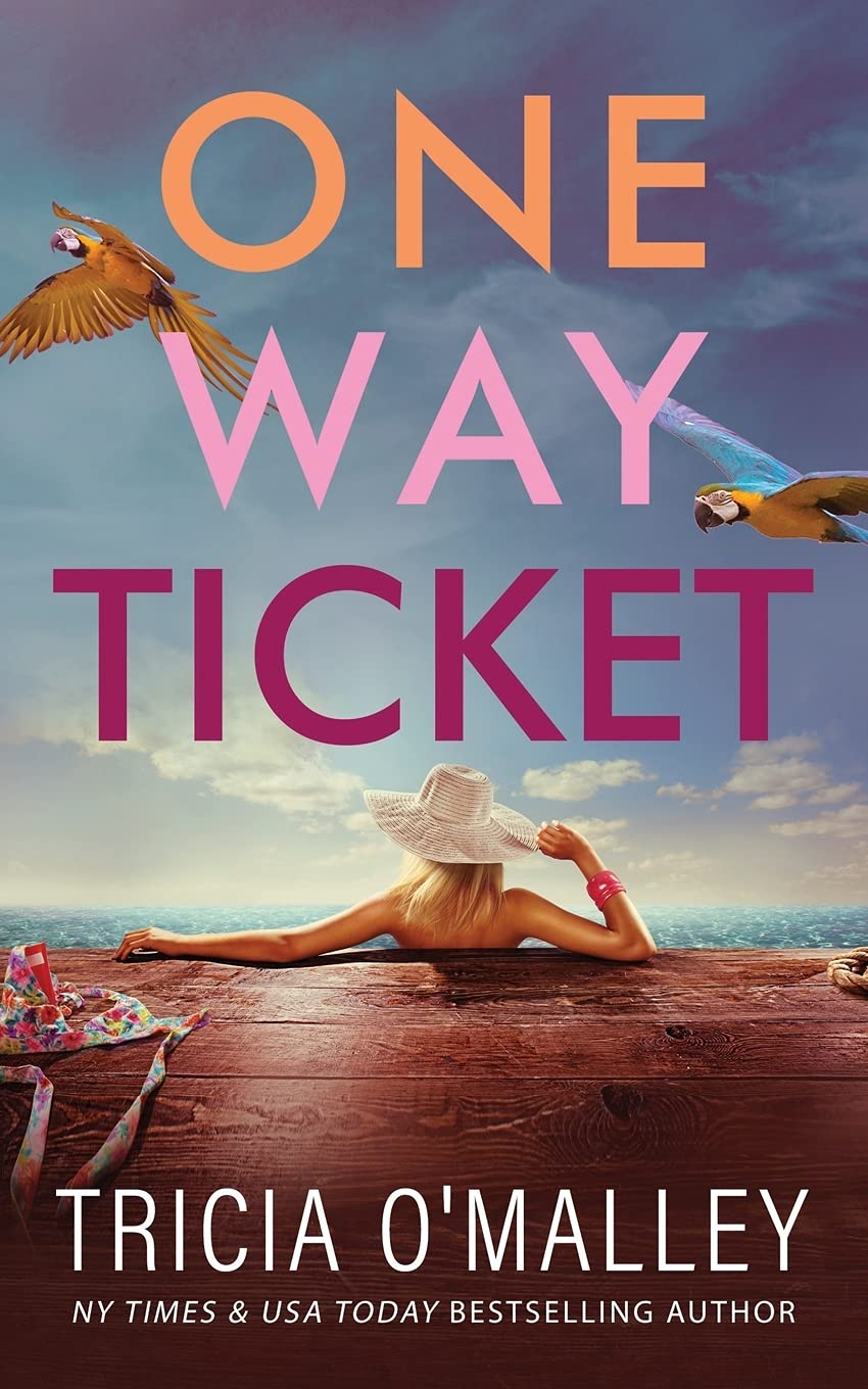 One Way Ticket: A Tropical Romance Novel: A romantic beach read