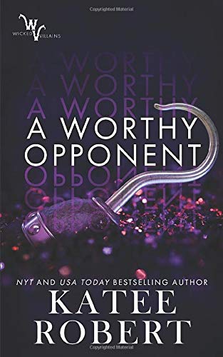 A Worthy Opponent (Wicked Villains, Band 3)
