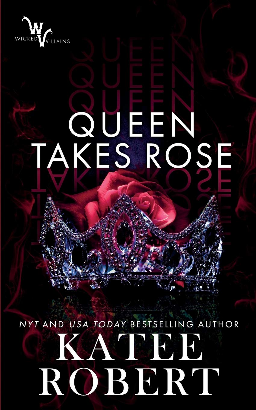 Queen Takes Rose (Wicked Villains, Band 6)