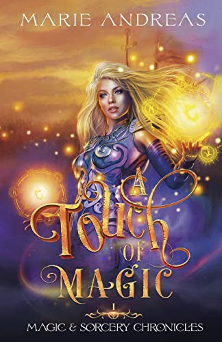 A Touch of Magic (Magic & Sorcery Chronicles, Band 1)