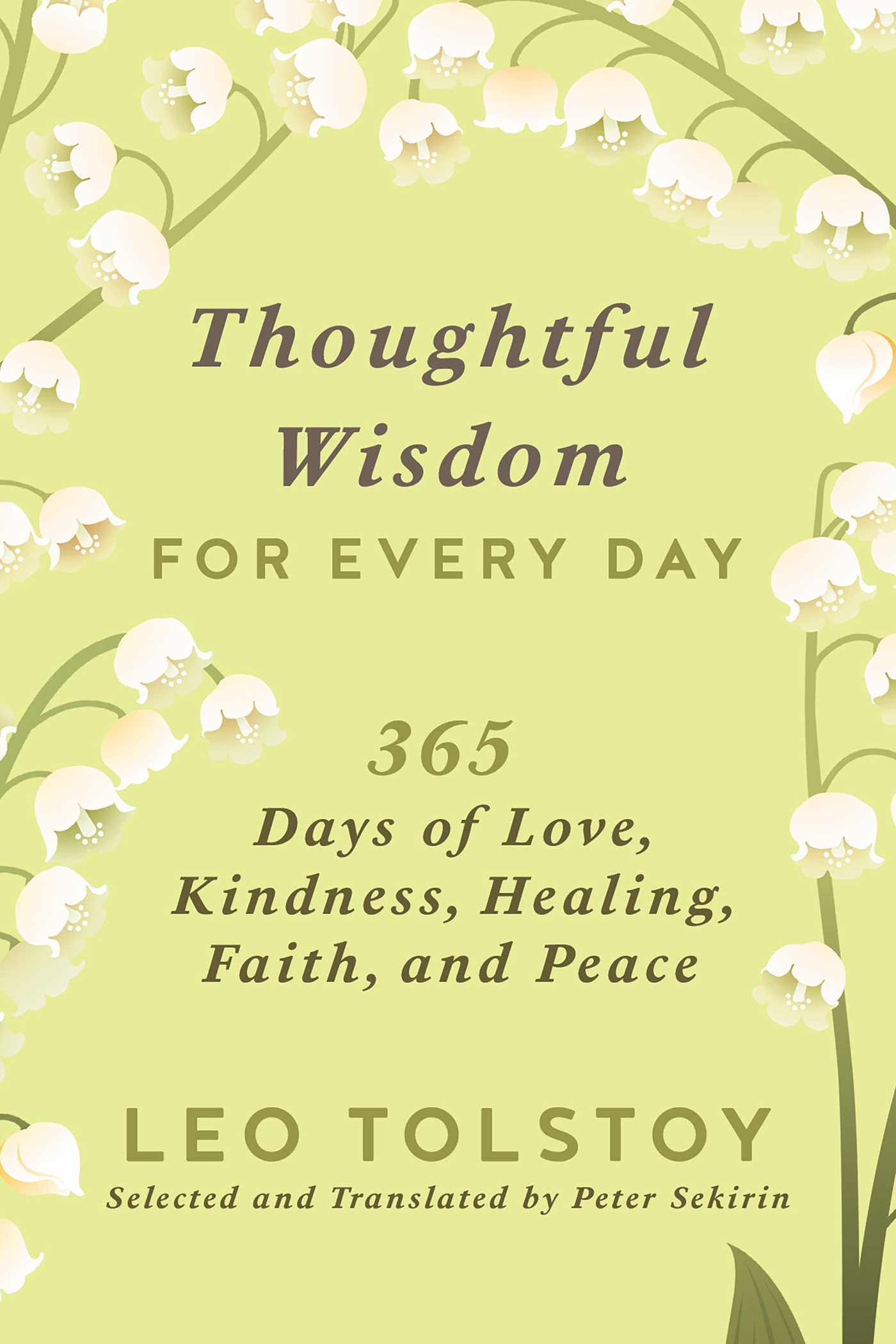 Thoughtful Wisdom for Every Day: 365 Days of Love, Kindness, Healing, Faith, and Peace