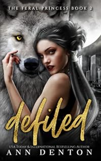 Defiled (The Feral Princess, Band 2)