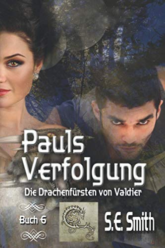 Pauls Verfolgung (Die Drachenfürsten von Valdier, Band 6)