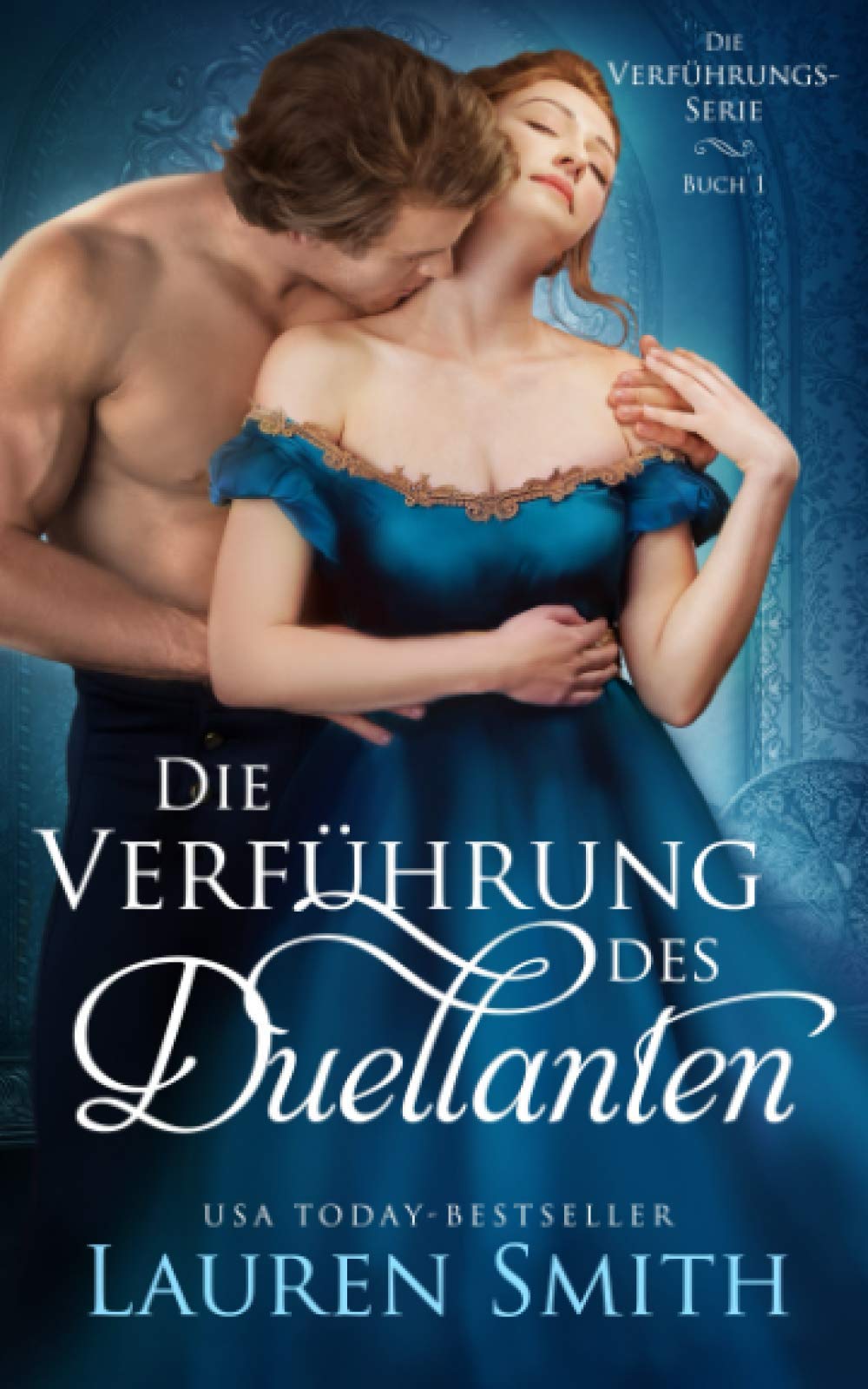 Die Verführung des Duellanten (Die Verführungs-Serie, Band 1)