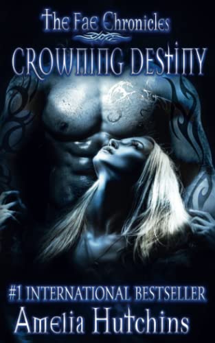 Crowning Destiny (The Fae Chronicles, Band 7)