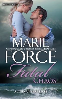 Fatal Chaos – Allein unsere Liebe (Fatal Serie, Band 12)