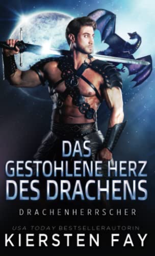 Das gestohlene Herz des Drachens: Drachen-Shifter Romanze (Drachenherrscher, Band 3)