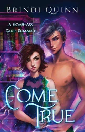 Come True: A Bomb-Ass Genie Romance