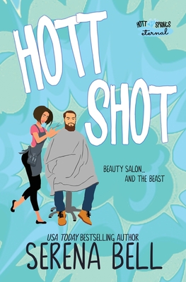 Hott Shot: A Steamy Rush Creek Romantic Comedy (Hott Springs Eternal, Band 1)