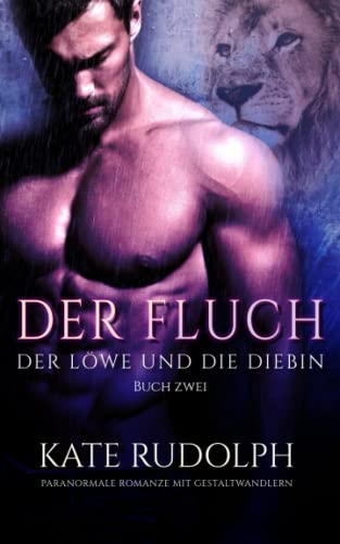Der Fluch: Paranormale Romanze Mit Gestaltwandlern (Der Löwe und die Diebin, Band 2)