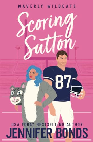 Scoring Sutton: A Second Chance Sports Romance (Waverly Wildcats, Band 3)