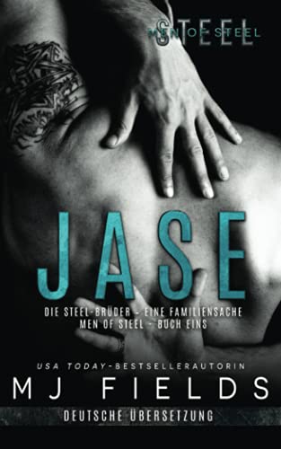Jase: Die Steel-Brüder – eine Familiensache (Men of Steel (Deutsche Übersetzung), Band 1)