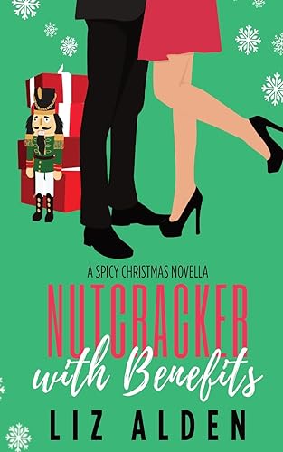Nutcracker with Benefits: A Holiday Retelling Rom Com: A Spicy Christmas Novella (Winter Wanderlust, Band 1)