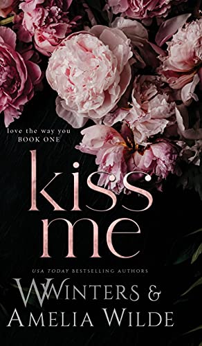 Kiss Me (Love the Way, Band 1)