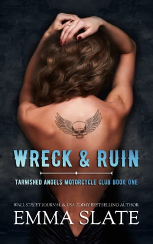 Wreck & Ruin (Tarnished Angels Motorcycle Club, Band 1)
