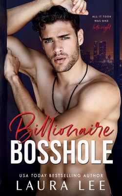 Billionaire Bosshole: An Enemies-To-Lovers Office Romance (Bedding the Billionaire)