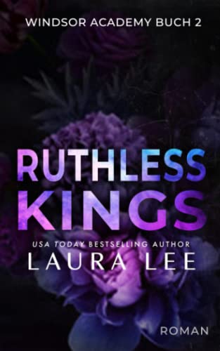 Ruthless Kings: Ein düsterer Highschool-Liebesroman (Windsor Academy German Edition, Band 2)