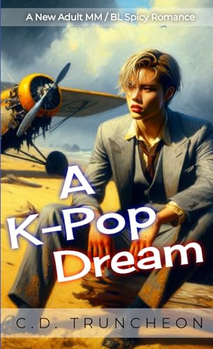 A K-Pop Dream: A New Adult MM / BL Spicy Romance Short Read