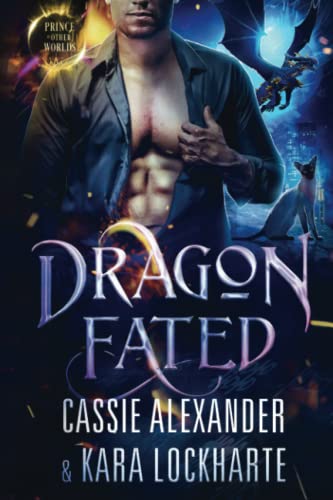 Dragon Fated (Prince of the Other Worlds, Band 3)