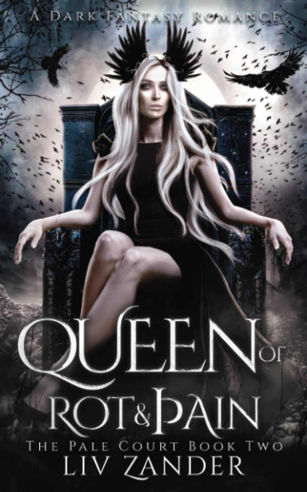 Queen of Rot and Pain: A Dark Fantasy Romance (The Pale Court, Band 2)