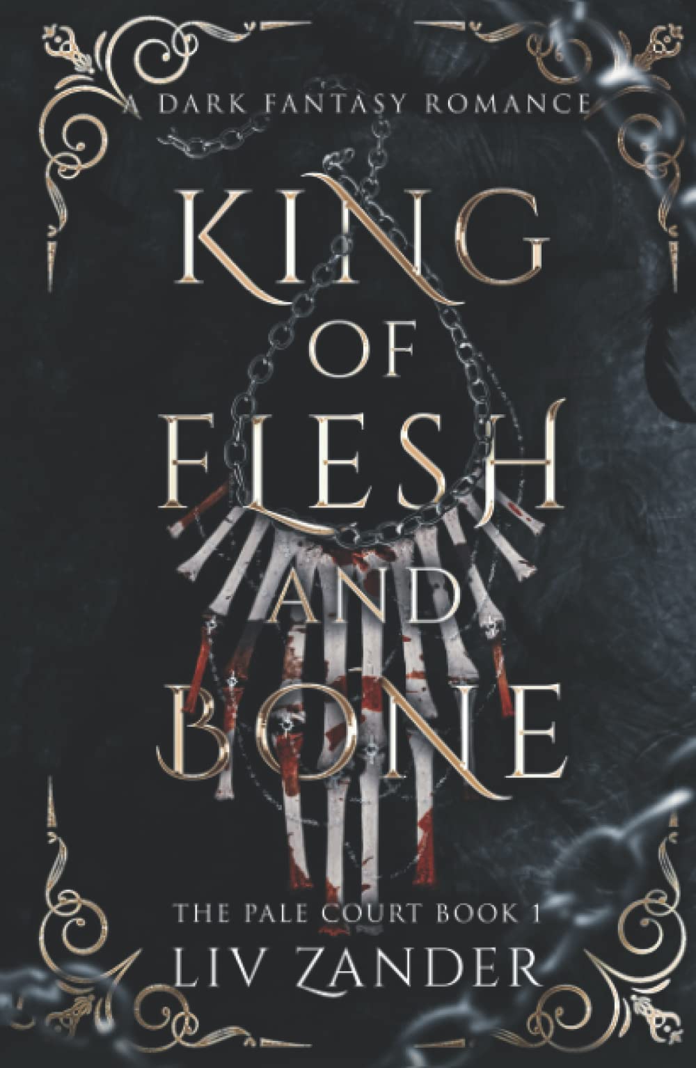 King of Flesh and Bone: A Dark Fantasy Romance (The Pale Court, Band 1)