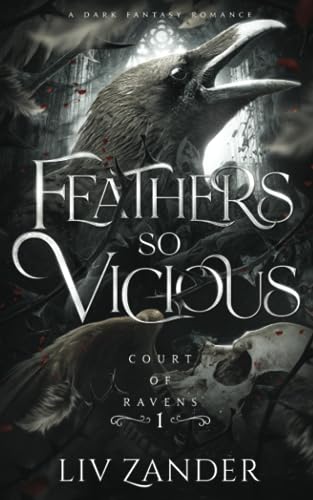 Feathers so Vicious: A Dark Fantasy Romance (Court of Ravens, Band 1)