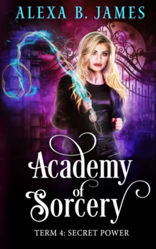 Academy of Sorcery: Term 4: Secret Power