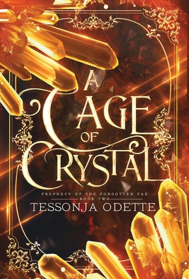 A Cage of Crystal (Prophecy of the Forgotten Fae, Band 2)