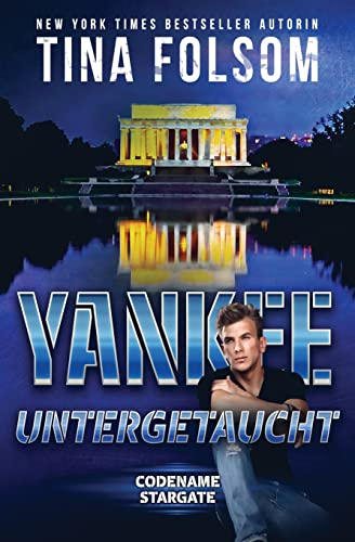 Yankee - Untergetaucht (Codename Stargate, Band 3)