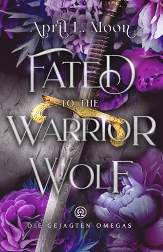 Fated to the Warrior Wolf (Die Gejagten Omegas, Band 3)