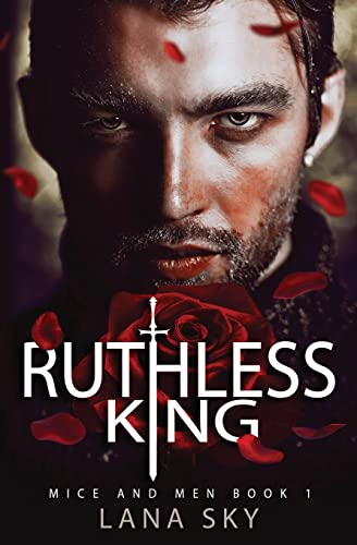 Ruthless King: A Dark Mafia Romance: War of Roses Universe (Mice and Men, Band 1)