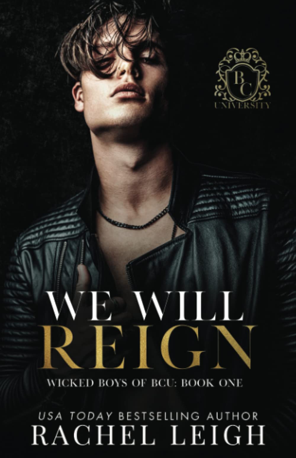 We Will Reign: A Dark College Romance (Wicked Boys of BCU, Band 1)