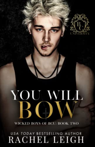 You Will Bow: A Dark College Romance (Wicked Boys of BCU, Band 2)