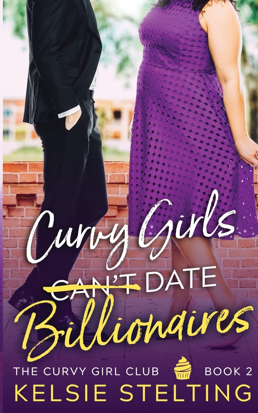 Curvy Girls Can't Date Billionaires (The Curvy Girl Club(r), Band 2)