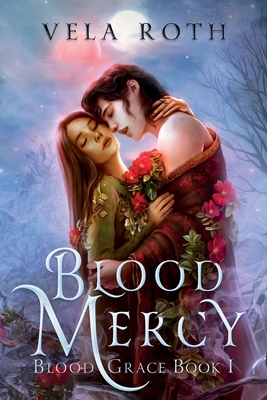 Blood Mercy: A Fantasy Romance (Blood Grace, Band 1)