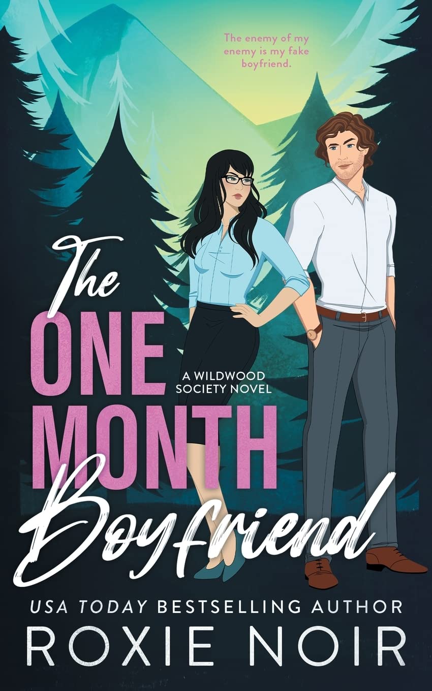 The One Month Boyfriend: An Enemies-to-Lovers Romance (Wildwood Society Romance, Band 1)