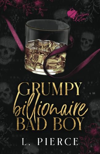 Grumpy Billionaire Bad Boy (Brothers of Sin, Band 1)
