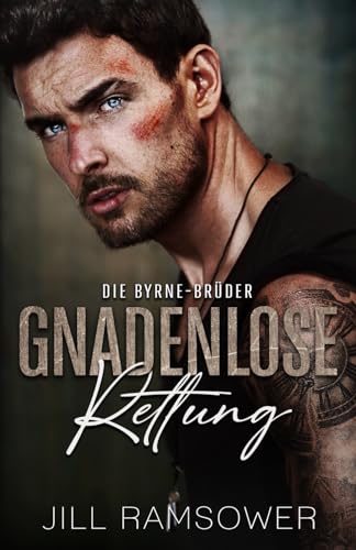 Gnadenlose Rettung: Eine Mafia-Romanze (Die Byrne-Brüder, Band 3)
