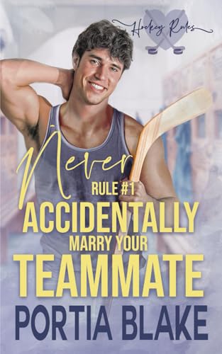 Rule #1: Never Accidentally Marry Your Teammate: Fake Relationship MM Hockey Romance (Hockey Rules, Band 1)