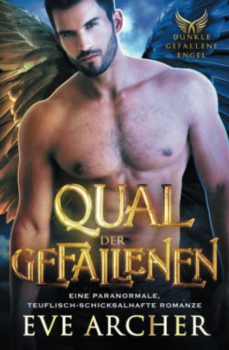 Qual der Gefallenen: Eine Paranormale, Teuflisch-Schicksalhafte Romanze