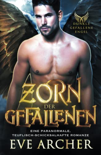 Zorn der Gefallenen: Eine Paranormale, Teuflisch-Schicksalhafte Romanze