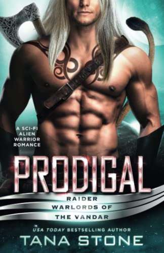 Prodigal: A Sci-Fi Alien Warrior Romance (Raider Warlords of the Vandar, Band 7)