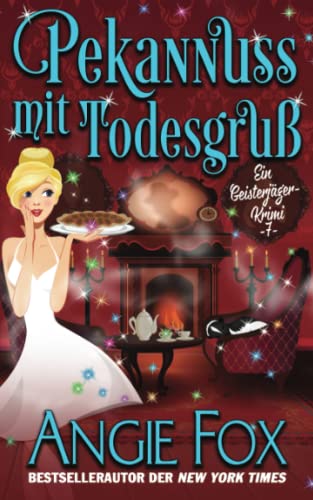 Pekannuss mit Todesgruß (Ein Geisterjäger-Krimi, Band 7)
